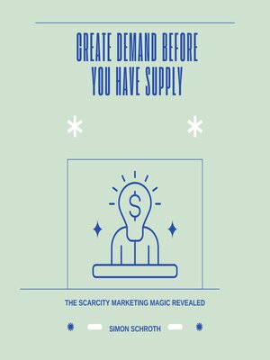 cover image of Create Demand Before You Have Supply